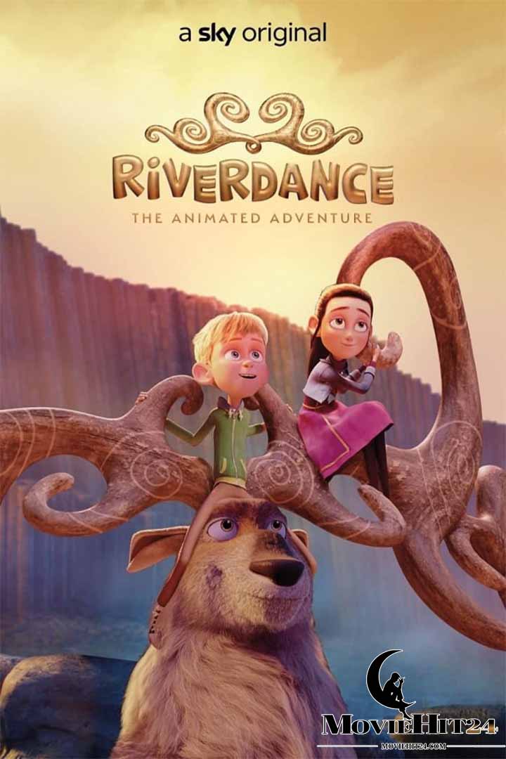 ดูหนังออนไลน์ฟรี ดูหนังออนไลน์ RIVERDANCE THE ANIMATED ADVENTURE 2021 ผจญภัยริเวอร์แดนซ์